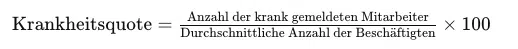 Wie wird die Krankheitsquote berechnet Formel