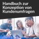 Handbuch zur Konzeption von Kundenumfragen Handbuch zur Konzeption von Kundenumfragen